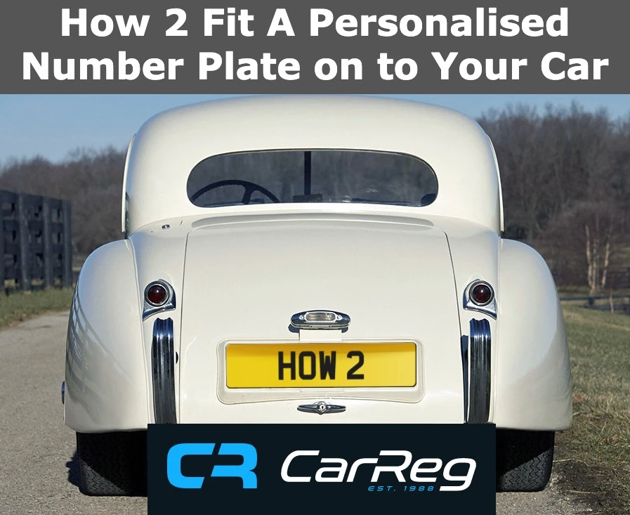How To Put A Personalised Number Plate On Your Car