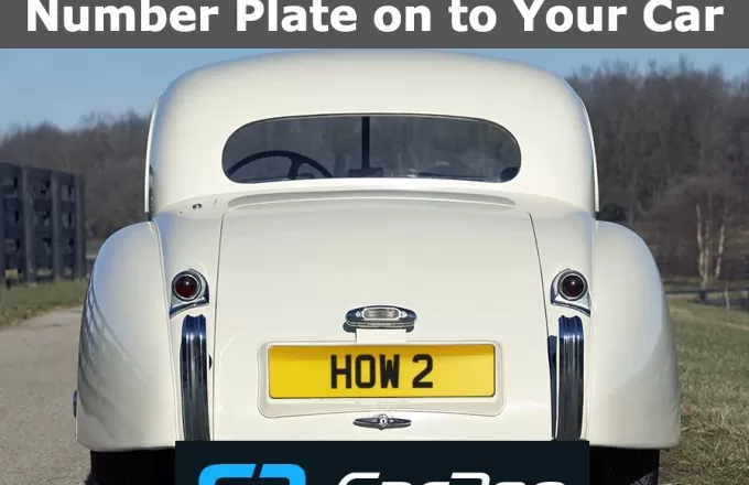 How To Put A Personalised Number Plate On Your Car